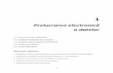 Prelucrarea electronică - profs.info.uaic.roadiftene/Scoala/2018/ICI/Cursuri/Bazele_utilizarii... · componenţa calculatorului, de exemplu ale procesorului. Oricum, trebuie reţinut