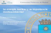 La energía nuclear y su importancia medioambientalrinconeducativo.org/contenidoextra/jornadas2014/ponencias2014-nuria... · La energía nuclear sirve únicamente para la producción