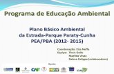 Plano Básico Ambiental da Estrada-Parque Paraty-Cunha PEA ...nuredam.com.br/files/projetos/extensao/paraty-cunha/PDF... · partir do discurso oral dos participantes dos grupos focais,