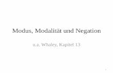 Modus und Negation - isfas.uni-kiel.de · Modus vs. Modalität Modus eine grammatische Kategorie, die Modalität ausdrückt Modalität "Semantische Kategorie, die die Stellungnahme