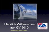 Herzlich Willkommen zur GV 2010 - SGGL - Startseite · Flugzeug 2006 Stunden / Landungen 2007 Stunden / Landungen 2008 Stunden / Landungen 2009 Stunden / Landungen Durchschnitt DG-300