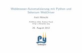 Webbrowser-Automatisierung mit Python und Selenium WebDriver · Andi Albrecht { @andialbrecht Erster Python-Kontakt vor ca. 10 Jahren als Studentische Hilfskraft bei der DFG Aktuell: