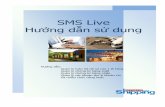 SMS Live Hướng dẫn sử dụngthongbao.shippingspace.net/help/OperationManual.pdf · Tài liệu hướng dẫn này giúp cho người dùng có được hệ thống hoạt