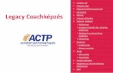 Legacy oachképzés€¦Legacy Coachképzés –A képzés célja A képzés célja, hogy a résztvevők képesek legyenek önállóan levezetni egy business vagy life coaching