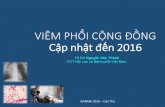 VIÊM PHỔI CỘNG ĐỒNG Cập nhật đến 2016hoitho-cuocsong.org.vn/wp-content/uploads/2016/10/1.-CAP-UPDATED-2016... · Khi bệnh nặng và hoặc có nguy cơ nhiễm khuẩn