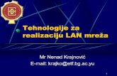 Tehnologije za realizaciju LAN mrežatelekomunikacije.etf.bg.ac.rs/predmeti/te5mps/LAN-mreze.pdf · Šta su LAN mreže? Računarske mreže koje pokrivaju jednu zgradu ili campus LAN