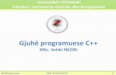 Gjuhë programuese C++ - vehbineziri.com · Fakulteti i inxhinierisë elektrike dhe kompjuterike Gjuhë programuese C++ MSc. Vehbi NEZIRI ©vehbineziri.com FIEK, Prishtinë 2014 1.