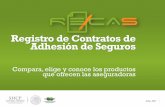 Registro de Contratos de Adhesión de Seguros - gob.mx · Cabe indicar que 8 aseguradoras informaron que en sus operaciones no utilizan contratos de adhesión. A las 11 restantes
