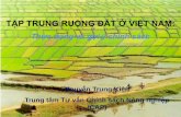 TẬP TRUNG RUỘNG ĐẤT Ở VIỆT NAM - nature.org.vn · –Miền Bắc manh mún hơn ở Tây Nguyên, Đông Nam Bộ và ĐBSCL • Nguyên nhân manh mún –Điều kiện