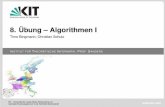 8. Übung – Algorithmen I - KIT – ITI Algorithmik IIalgo2.iti.kit.edu/documents/algo1-2013/uebung_08.pdf · 1 T. Bingmann, C. Schulz 8. Übung – Algorithmen I Fakultät für