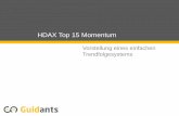 HDAX Top 15 Momentum - go.guidants.com · HDAX Top 15 Momentum Idee Trendstarke Aktien aus dem HDAX-Universum Portfolio aus diesen Aktien, das den Markt schlägt Strikte Regeln (Fixe