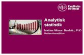 Analytisk statistik - pingpong.ki.se · Analytisk statistik Med analytisk statistik avses metoder och tekniker för statistisk inferens, dvs. metoder för att dra slutsatser om en