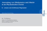 Anwendung von (Mathematica und) Matlab in der ... · Anwendung von (Mathematica und) Matlab in der Physikalischen Chemie 9. LineareundnichtlineareRegression Albert-Ludwigs-Universität
