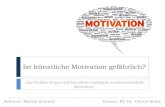 „Das Problem ist gar nicht künstliche Intelligenz, sondern ... · •Motivation ist nicht gleich „ich bin voll motiviert, ey“! •Es gibt keine „gute Motivation“ vs. „schlechte