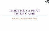THIẾT KẾ VÀ PHÁT TRIỂN GAME - txnam.net Giang/Game K56/Game K56... · Networking = kết nối giữa các máy tính Vấn đề truyền dẫn dữ liệu Thiết kế hệ