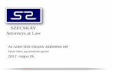 SZECSKAY Attorneys at Law - mie.org.hu · A hazai megoldás lényege • Személyiségi jogi védelem (ember) • Emberi méltóság védelme • Magánszféra védelme • Magántitok