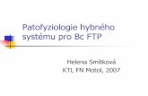 Patofyziologie hybného systému pro Bc FTP - ktl.lf2.cuni.czktl.lf2.cuni.cz/text/hesmi/hybny-system-pf.pdf · serózních blan (pleuritis, perikarditis) ... Kontraktury, skolióza,