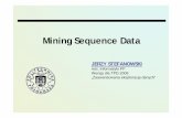 Mining Sequence Data - Poznań University of Technology · Sequence Databases and Sequential Pattern Analysis Transaction databases →sequence databases Frequent patterns vs. (frequent)