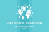 Global Internship Programme 2019 - cpdc.osa.cuhk.edu.hk · Post-Internship Activities. o. As GIP interns, you are required to: o Join the post internship activities, o Certificate