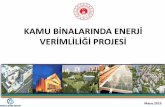 KAMU BİNALARINDA ENERJİ VERİMLİLİĞİ PROJESİ · Kamu Binalarında Enerji Verimliliği (KBEVP) Projesi en yüksek enerji tüketimine sahip kamu binalarını yenilemeyi amaçlamaktadır.
