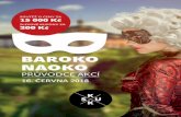 PRŮVODCE AKCÍ - zkuskuks.cz naoko/Barokonaoko 2018... · alespoň na jediný den ožívá atmosféra horkého léta toho roku, kdy se sláva Kuksu šířila celou Evropou. Vrátí