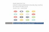 NEMZETI INFOKOMMUNIKÁCIÓS STRATÉGIA 2014-2020©gleges.pdf · stratégiai cél- és eszközrendszer összefüggésének bemutatásával válik teljessé: ezzel ellenőrizhető,