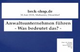 Anwaltsunternehmen führen - Was bedeutet das?cms.beck-shop.de/media/1063/heussen-vortrag-dus.pdfbeck-shop.de 30.Juni 2016, Malkasten, Düsseldorf. Unterschiedliche Anwaltstypen in