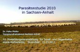 Parasitenstudie 2010 in Sachsen-Anhalt. Pfeifer... · Parasitenstudie 2010 in Sachsen-Anhalt Dr. Folke Pfeifer Tiergesundheitsdienst Sachsen-Anhalt 12. Fortbildungsveranstaltung für