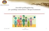 Særskilt språkopplæring for språklige minoriteter i Bergen ... · Opplæringsloven § 2-8 • Kommunen kan organisere særskilt opplæringstilbod for nykomne elevar i eigne grupper,
