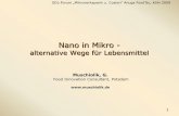 Nano in Mikro - muschiolik.de Muschiolik Nano in Mikro Anuga FoodTec 200… · Nano in Mikro Functional Food Derzeitige Fortschritte: –Solubilisierung hydrophober Stoffe mit positiver