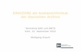 EAD(DDB) als Austauschformat der deutschen Archive · • SED/FDGB-Portal des Bundesarchivs • BAM-Portal • Archivportal Europa • Großer Teil der deutschen Archive • Internationale