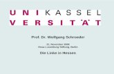 Prof. Dr. Wolfgang Schroeder - rosalux.de · Einzug in den Hessischen Landtag bei der LTW 2008 mit 5,1% . Universität Kassel – Politikwissenschaft Prof. Dr. Wolfgang Schroeder