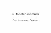Roboterarm und Gelenke - tu-chemnitz.de · Mechanismus • besteht aus einer Anzahl von starren Körpern (Glieder) • diese sind durch Gelenke verbunden • Ein Gelenk verbindet