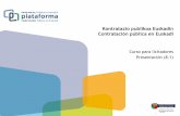 Kontratazio publikoa Euskadin Contratación pública en Euskadi · Licitadores y Empresas Clasificadas del Estado. b)Presentación en el Sistema de Habilitación Temporalde: Información