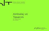 Ambalaj ve Tasarım - turkishpic.com ORHAN IRMAK.pdf · Ambalaj Tasarımı Nedir? Bugün; Türkiye’deki firmalar için, uluslararası markalar ile rekabette ambalaj tasarımı,