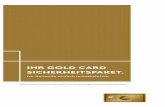 IHR GOLD CARD SICHERHEITSPAKET. · S ie als Gold Card Inhaber und Ihre Zusatzkarten-Inhaber I hr Ehe- oder Lebenspartner bzw. die der Zusatzkarten-Inhaber, sofern sie jeweils im selben