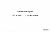 Webtechnologien Teil 9: PHP IV - Bibliothekenwi.f4.htw-berlin.de/users/messer/LV/WI-WT-WS18/Folien/WT-09/09-WT-PHP... · Webtechnologien - WS 2018/19 - Teil 9/PHP-Bibliotheken 6 Zugriff