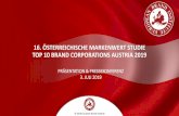 16. ÖSTERREICHISCHE MARKENWERT STUDIE TOP 10 BRAND ... 10 strongest Austrian Brands... · Präsentation TOP 10 BRAND CORPORATIONS AUSTRIA Top 10 Markenunternehmen und Entwicklungen