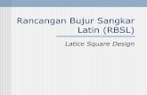 Rancangan Bujur Sangkar Latin (RBSL) - stat.ipb.ac.id. Faktor tunggal (RBSL... · (Rancangan Bujur Sangkar Latin) Di beberapa kasus, memungkinkan kita untuk mengontrol dua atau lebih