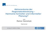 Aktionsräume der Regionalentwicklung Harmonie formeller ... · formell vs. informell … nicht „entweder - oder“, sondern „sowohl - als auch“ (SELLE) 36 Vortrag 27.10.2016