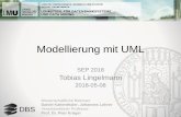 Modellierung mit UML - dbs.ifi.lmu.de · Modellierung mit UML SEP 2018 Tobias Lingelmann 2018-05-08 Wissenschaftliche Betreuer: Daniel Kaltenthaler, Johannes Lohrer Verantwortlicher