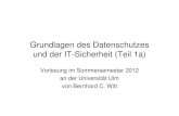 Grundlagen des Datenschutzes und der IT -Sicherheit (Teil 1a) · Grundlagen des Datenschutzes und der IT -Sicherheit (Teil 1a) Vorlesung im Sommersemester 2012 an der Universität