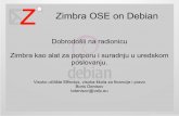 Zimbra OSE on Debian - CARNet · Zimbra Radionica Na radionici svaki korisnik ima po dva virtualna poslužitelja u istom NAT-anom subnetu. Prvi poslužitelj je unaprijed instalirani