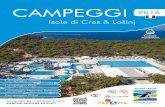 Isole di Cres & Lošinj · 2010 - 2016 Free CAMPEGGIO SLATINA Insel Cres CAMPEGGIO Isola di Cres Il campeggio Slatina è ubicato nel meraviglioso bosco di vegetazione mediterranea