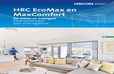 HRC EcoMax en MaxComfort · • Capaciteit 300 m3/h of 400 m3/h bij 200Pa • Thermisch rendement 3van 99,3% bij 300m /h en 99,7% bij 400m3/h (meting conform NEN 5138) • Laag opgenomen