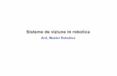 Sisteme de viziune in robotica - users.utcluj.rousers.utcluj.ro/~tmarita/SVR/C1.1.pdf · • Master:Viziune artificiala, Viziune arrtificiala pentru roboti mobili, Interfete Om-Calculator