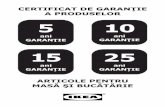 CERTIFICAT DE GARANŢIE A PRODUSELOR - ikea.com fileAcest certificat de garanţie este valabil de la data de 1 Martie 2016. 3 CONDIŢII GENERALE IKEA - calitate, durabilitate şi garanţie