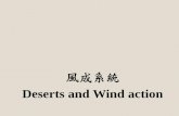 Deserts and Wind action - NCUXOCWocw.ncu.edu.tw/ocwdata/62006/62006-20100407-new.pdf · 能搬運疏鬆、 固結的沙和塵粒。 2.風對沙粒的搬運係以滾動和地表潛