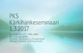 PKS Kärkihankeseminaari 1.3 - socca.fi · PKS Kärkihankeseminaari 1.3.2017 Arja Peiponen VTL, THM, eMBA Vs. osastopäällikkö Sairaala-, kuntoutus-ja hoivapalvelut Helsingin Sosiaali-ja