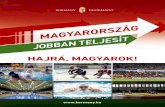 HAJRÁ, MAGYAROK! · Mi magyarok, világszerte elismert, igazi sportnemzet vagyunk, akik világcsúcsokat döntünk meg, példaképeket állítunk, és tavaly házigazdaként is elkápráztattuk